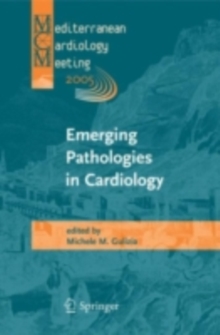 Emerging Pathologies in Cardiology : Proceedings of the Mediterranean Cardiology Meeting 2005