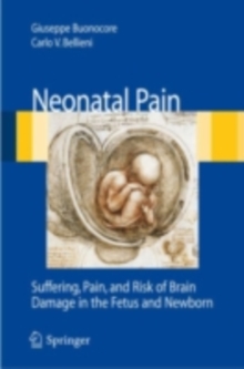 Neonatal Pain : Suffering, Pain, and Risk of Brain Damage in the Fetus and Newborn