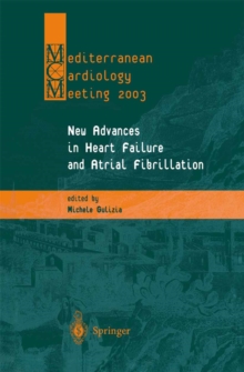 New Advances in Heart Failure and Atrial Fibrillation : Proceedings of the Mediterranean Cardiology Meeting (Taormina, April 10-12, 2003)