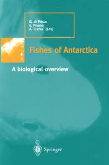 Fishes of Antarctica : A biological overview