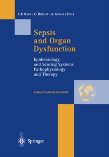 Sepsis and Organ Dysfunction : Epidemiology and Scoring Systems Pathophysiology and Therapy