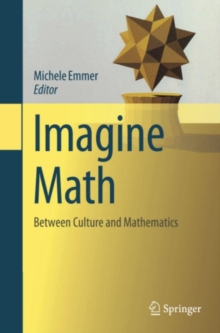 Imagine Math : Between Culture and Mathematics