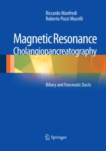 Magnetic Resonance Cholangiopancreatography (MRCP) : Biliary and Pancreatic Ducts