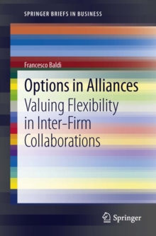 Options in Alliances : Valuing Flexibility in Inter-Firm Collaborations