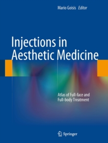 Injections in Aesthetic Medicine : Atlas of Full-face and Full-body Treatment, Hardback Book Injections in Aesthetic Medicine : Atlas of Full-face and Full-body Treatment, Hardback Book