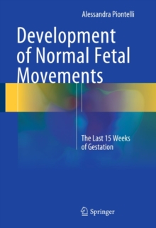 Development of Normal Fetal Movements : The Last 15 Weeks of Gestation