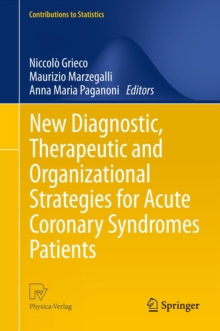 New Diagnostic, Therapeutic and Organizational Strategies for Acute Coronary Syndromes Patients