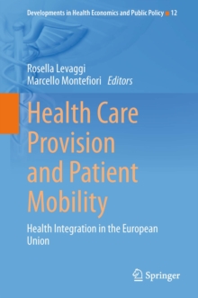 Health Care Provision and Patient Mobility : Health Integration in the European Union