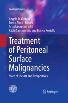 Treatment of Peritoneal Surface Malignancies : State of the Art and Perspectives