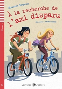 Teen ELI Readers - French : A la recherche de l'ami disparu + downloadable audio