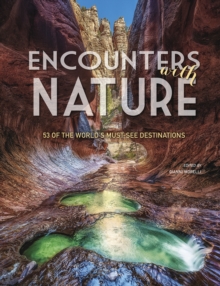 Encounters with Nature : 53 of the World's Must-See Destinations