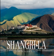 Shangri-La : Along the Tea Road to Lhasa