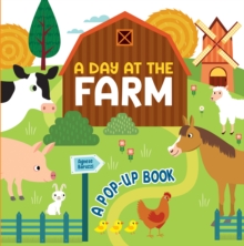 A Day at the Farm : A Pop Up Book