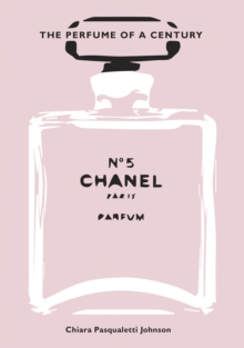 Chanel No. 5 : The Perfume of a Century