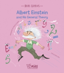 Albert Einstein and his General Theory : Mini Genius