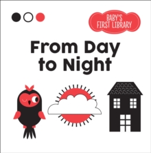 From Day to Night : Baby's First Library