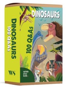 Dinosaurs : 100 Q&As