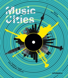 Music Cities : Capitals and Places of Musical Geography