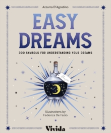 Easy Dreams : 300 Symbols for Understanding Your Dreams