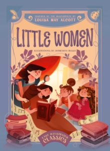 Little Women : Inspired by the Masterpiece by Louisa May Alcott