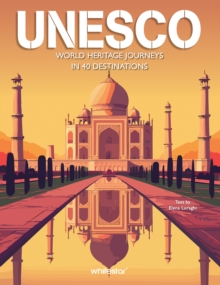 UNESCO : World Heritage Journeys in 40 Destinations