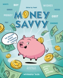 Money Savvy : The Building Blocks Of Financial Literacy