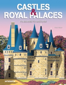 Castles & Royal Palaces : Itineraries to Discover