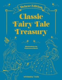 Classic Fairy Tale Treasury : Deluxe Edition