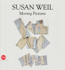 Susan Weil : Moving Pictures, Hardback Book Susan Weil : Moving Pictures, Hardback Book