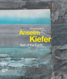 Anselm Kiefer : Salt of the Earth, Hardback Book Anselm Kiefer : Salt of the Earth, Hardback Book