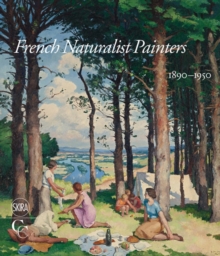 French Naturalist Painters : 1890-1950, Hardback Book French Naturalist Painters : 1890-1950, Hardback Book