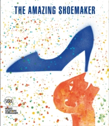 The Amazing Shoemaker : Fairy Tales and Legends about Shoes and Shoemakers, Paperback / softback Book The Amazing Shoemaker : Fairy Tales and Legends about Shoes and Shoemakers, Paperback / softback Book