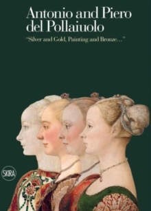 Antonio and Piero del Pollaiuolo: "Silver and Gold, Painting and Bronz : "Portraits of Ladies. The Paintings, Goldsmithing and Embroidery of a Florentine Renaissance Workshop", Paperback Book Antonio and Piero del Pollaiuolo: "Silver and Gold, Painting and Bronz : "Portraits of Ladies. The Paintings, Goldsmithing and Embroidery of a Florentine Renaissance Workshop", Paperback Book