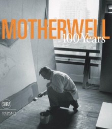 Robert Motherwell : 100 Years, Hardback Book Robert Motherwell : 100 Years, Hardback Book