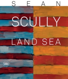 Sean Scully : Land  Sea