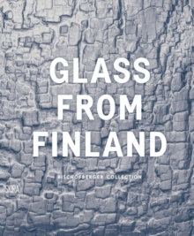 Glass from Finland : In the Bischofberger Collection, Hardback Book Glass from Finland : In the Bischofberger Collection, Hardback Book