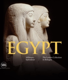 Egypt: Millenary Splendour: The Leiden Collection in Bologna, Hardback Book Egypt: Millenary Splendour: The Leiden Collection in Bologna, Hardback Book