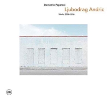 Ljubodrag Andric : Works 2008-2016, Hardback Book Ljubodrag Andric : Works 2008-2016, Hardback Book