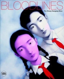 Bloodlines : The Zhang Xiaogang Story, Hardback Book Bloodlines : The Zhang Xiaogang Story, Hardback Book