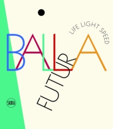 FuturBalla : Life Light Speed, Hardback Book FuturBalla : Life Light Speed, Hardback Book