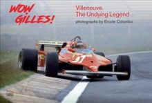 Wow Gilles! : Villeneuve. The Undying Legend