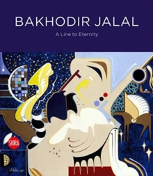 Bakhodir Jalal: A Line to Eternity, Hardback Book Bakhodir Jalal: A Line to Eternity, Hardback Book