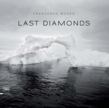 Francesco Bosso: Last Diamonds, Hardback Book Francesco Bosso: Last Diamonds, Hardback Book