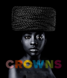 Crowns : My Hair, My Soul, My Freedom