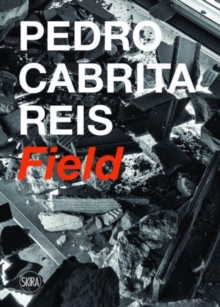 Pedro Cabrita Reis : Field