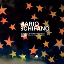 Mario Schifano : Catalogue Raisonne of the Pictorial Works 1960-1969