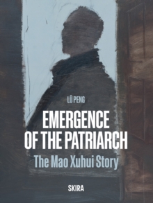 Emergence of the Patriarch : The Mao Xuhui Story