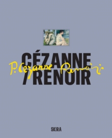 Cezanne / Renoir : Masterpieces from the Musee de lOrangerie and the Musee dOrsay