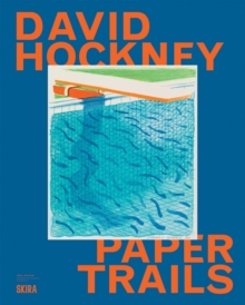 David Hockney : Paper Trails