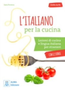 L'italiano per... con storie : L'italiano per la cucina. Libro + mp3 audio + vide